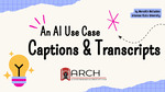 Transcripts and Captions: An AI Use Case